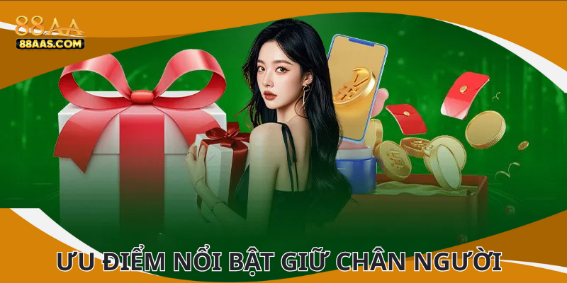 Ưu điểm nổi bật giữ chân người
